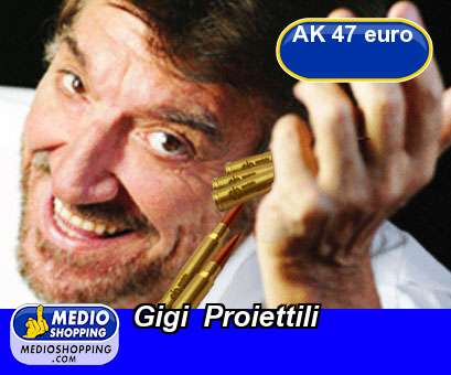 Medioshopping Gigi  Proiettili