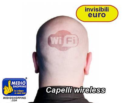 Medioshopping Capelli wireless