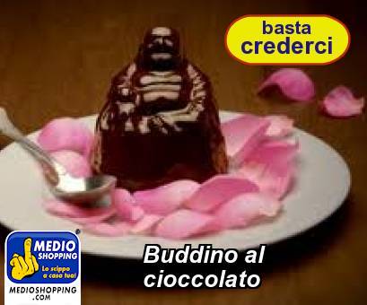 Medioshopping Buddino al cioccolato