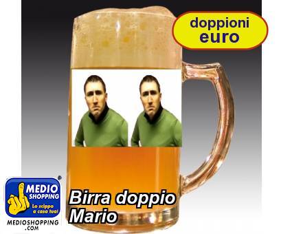 Medioshopping Birra doppio  Mario