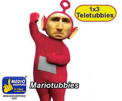 Medioshopping Mariotubbies
