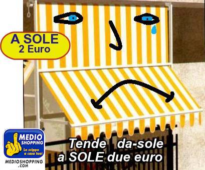 Medioshopping Tende   da-sole   a SOLE due euro
